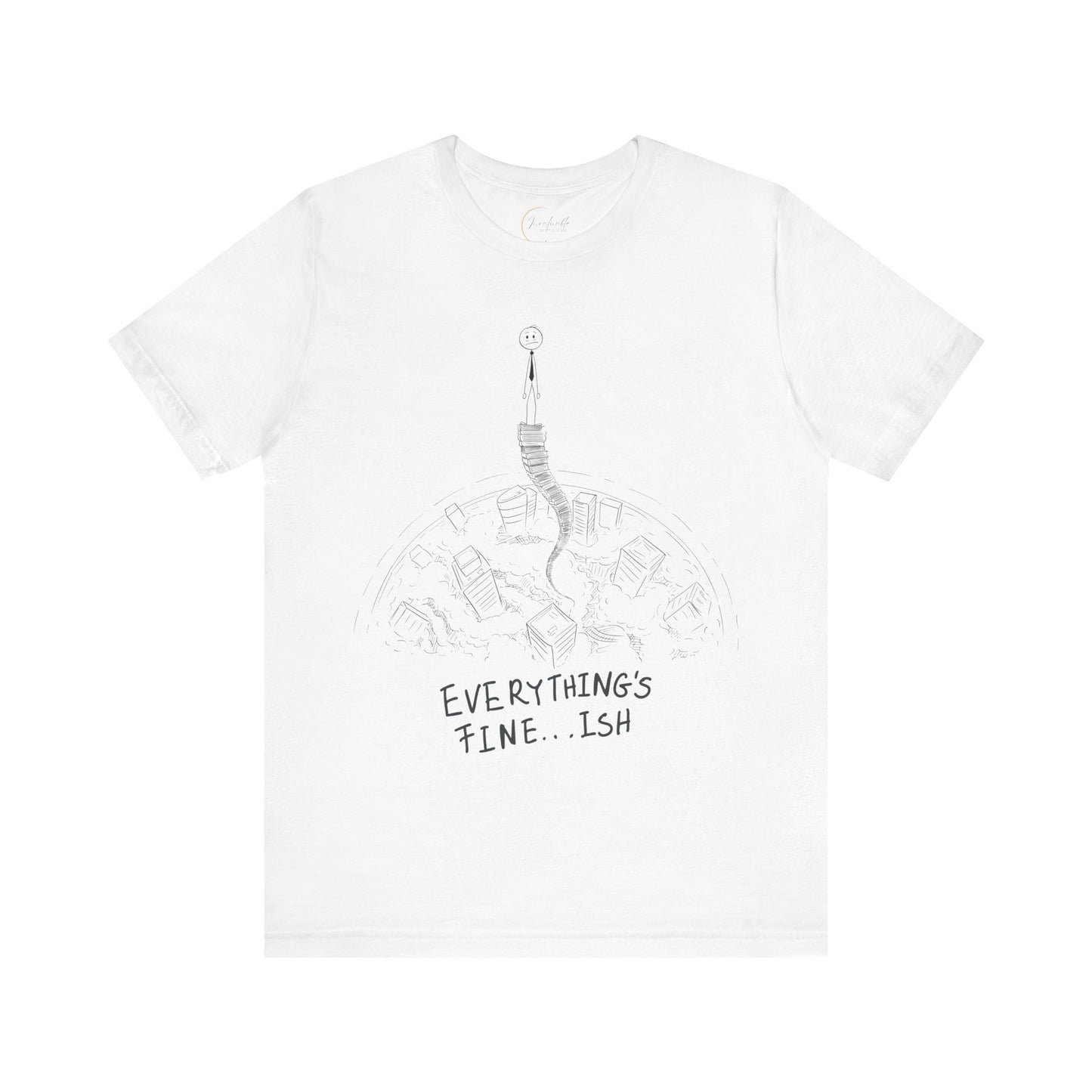 “Everything's Fine...Ish” Stick Figure Tee | Dark Humor Graphic Shirt | Bella+Canvas Unisex
