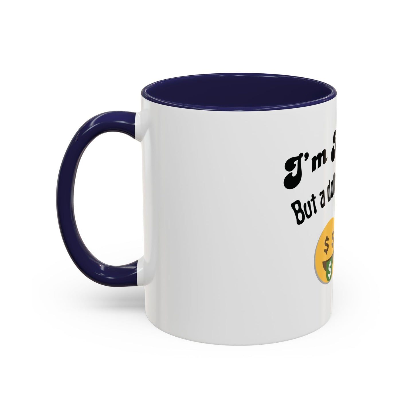 💸 “I’m Not Gay, But a Dollar’s a Dollar” Accent Mug – Funny Queer Humor Ceramic