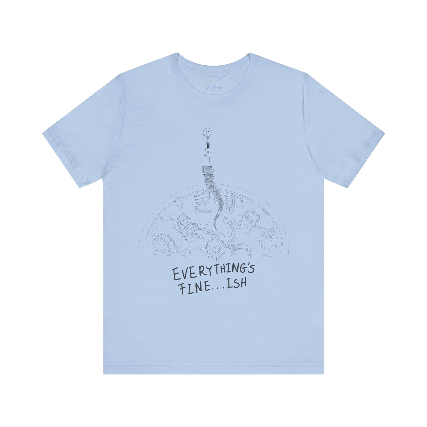 “Everything's Fine...Ish” Stick Figure Tee | Dark Humor Graphic Shirt | Bella+Canvas Unisex