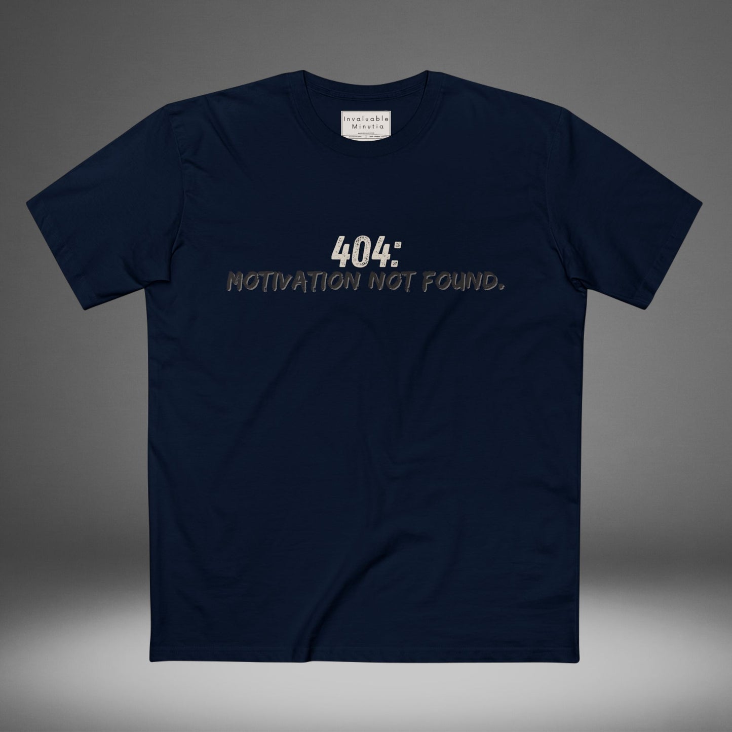 404 Motivation Not Found Funny Quote Tee – Premium AS Colour 5001 T-Shirt, Free Worldwide Shipping