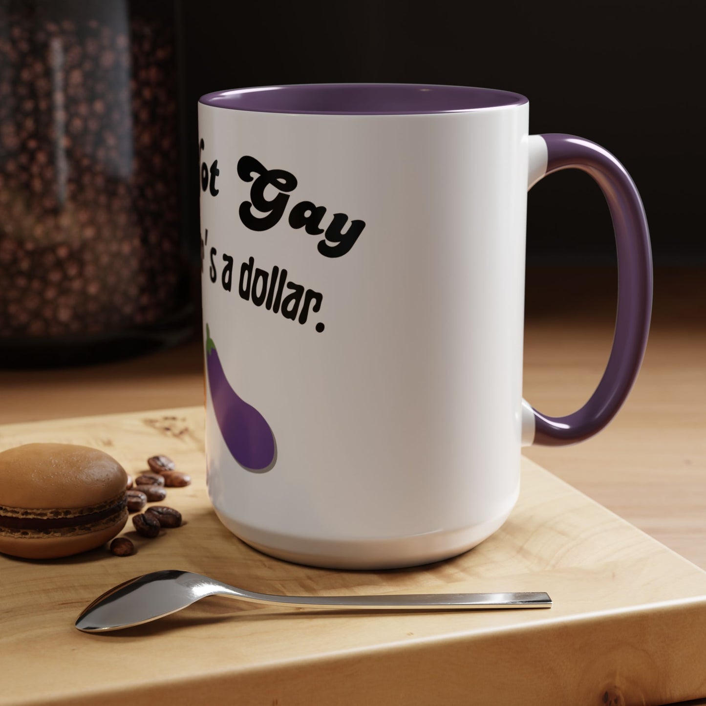 💸 “I’m Not Gay, But a Dollar’s a Dollar” Accent Mug – Funny Queer Humor Ceramic