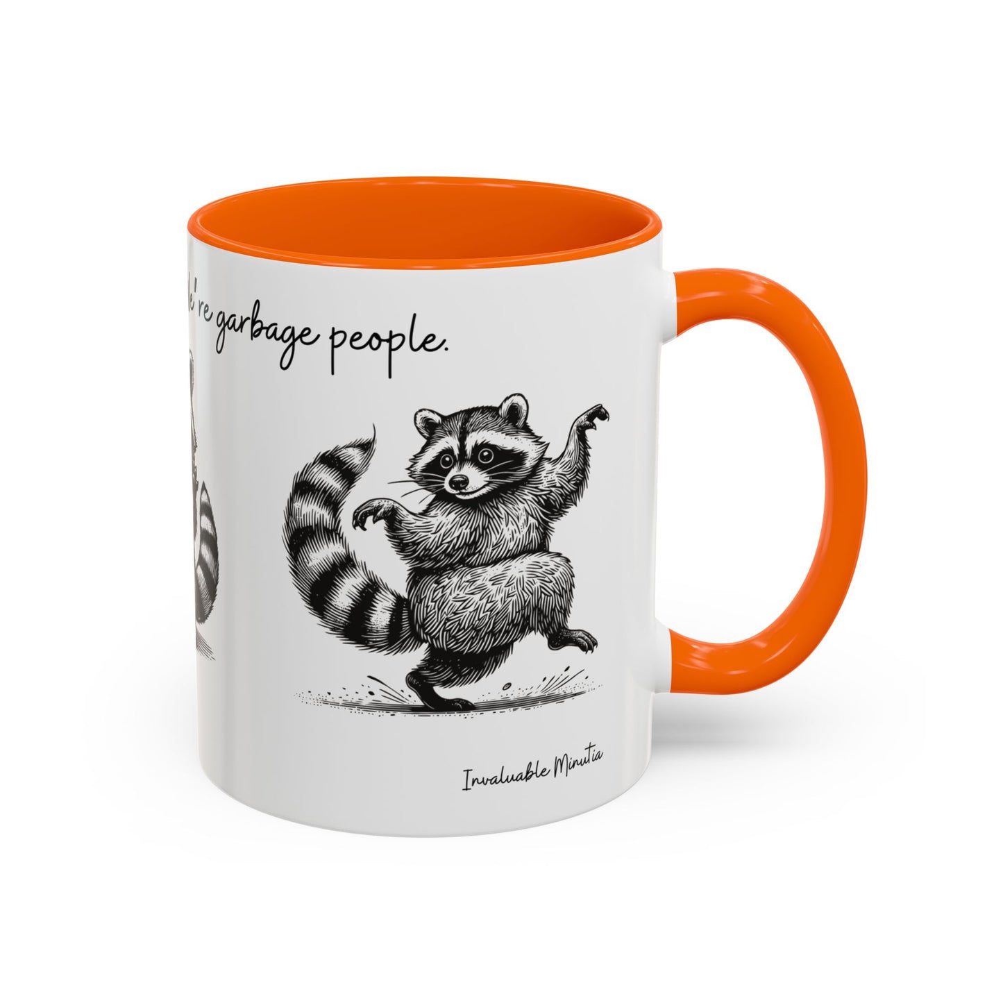 “We’re not trash people. We’re garbage people.” Ceramic Mug (Multiple Colors) 11oz/15oz