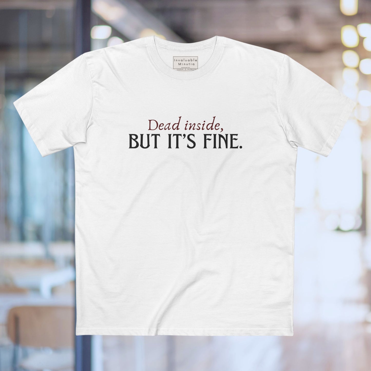 Dead Inside But It’s Fine – Funny Sarcastic Quote T-Shirt | Premium Comfort Tee AS Colour 5001 Premium Unisex Tee