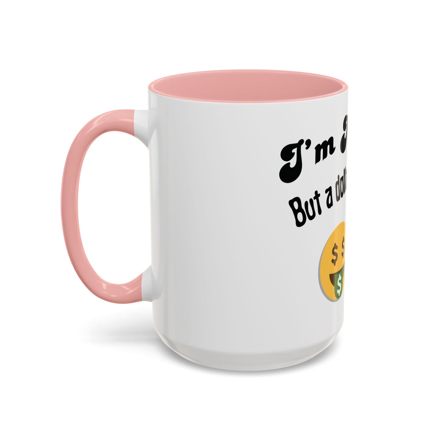 💸 “I’m Not Gay, But a Dollar’s a Dollar” Accent Mug – Funny Queer Humor Ceramic