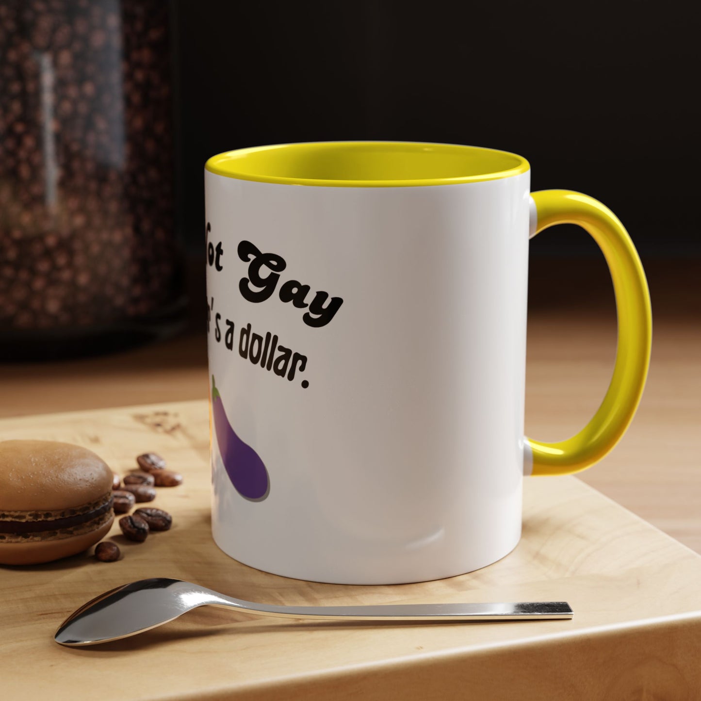 💸 “I’m Not Gay, But a Dollar’s a Dollar” Accent Mug – Funny Queer Humor Ceramic