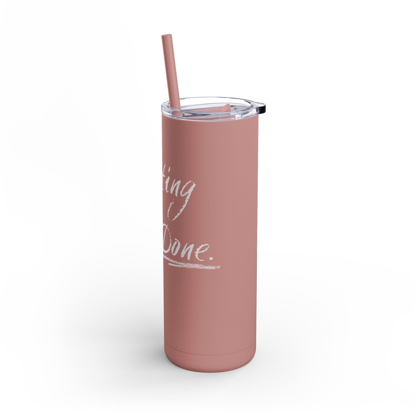 “Getting Shit Done” Matte Tumbler – 20oz Maars Skinny Tumbler with Straw | Chalk Script Hydration Statement