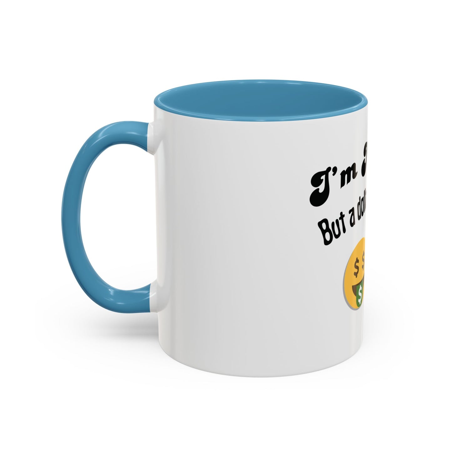 💸 “I’m Not Gay, But a Dollar’s a Dollar” Accent Mug – Funny Queer Humor Ceramic