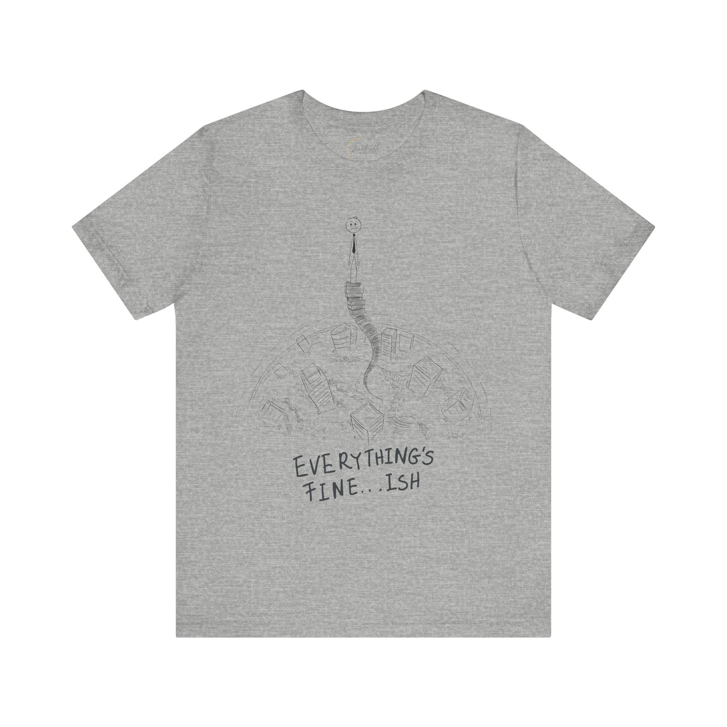 “Everything's Fine...Ish” Stick Figure Tee | Dark Humor Graphic Shirt | Bella+Canvas Unisex