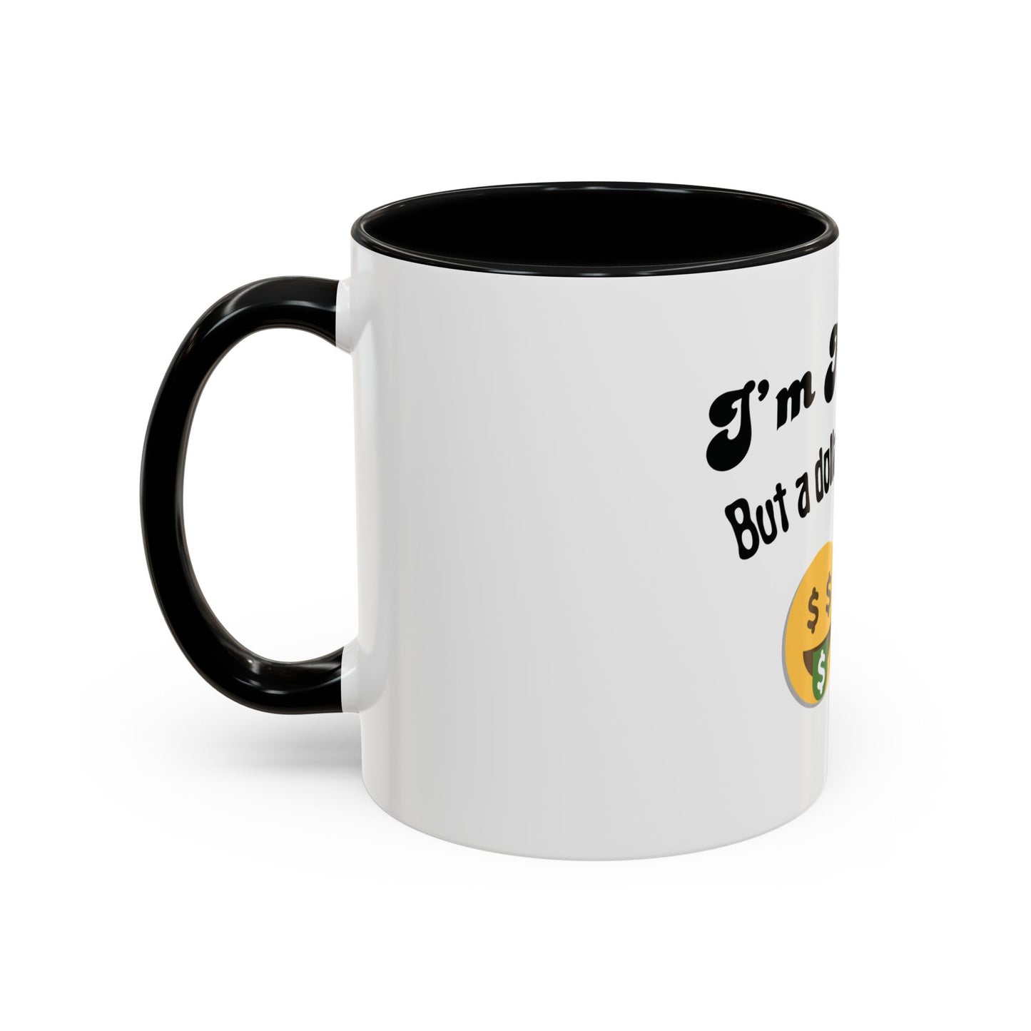 💸 “I’m Not Gay, But a Dollar’s a Dollar” Accent Mug – Funny Queer Humor Ceramic