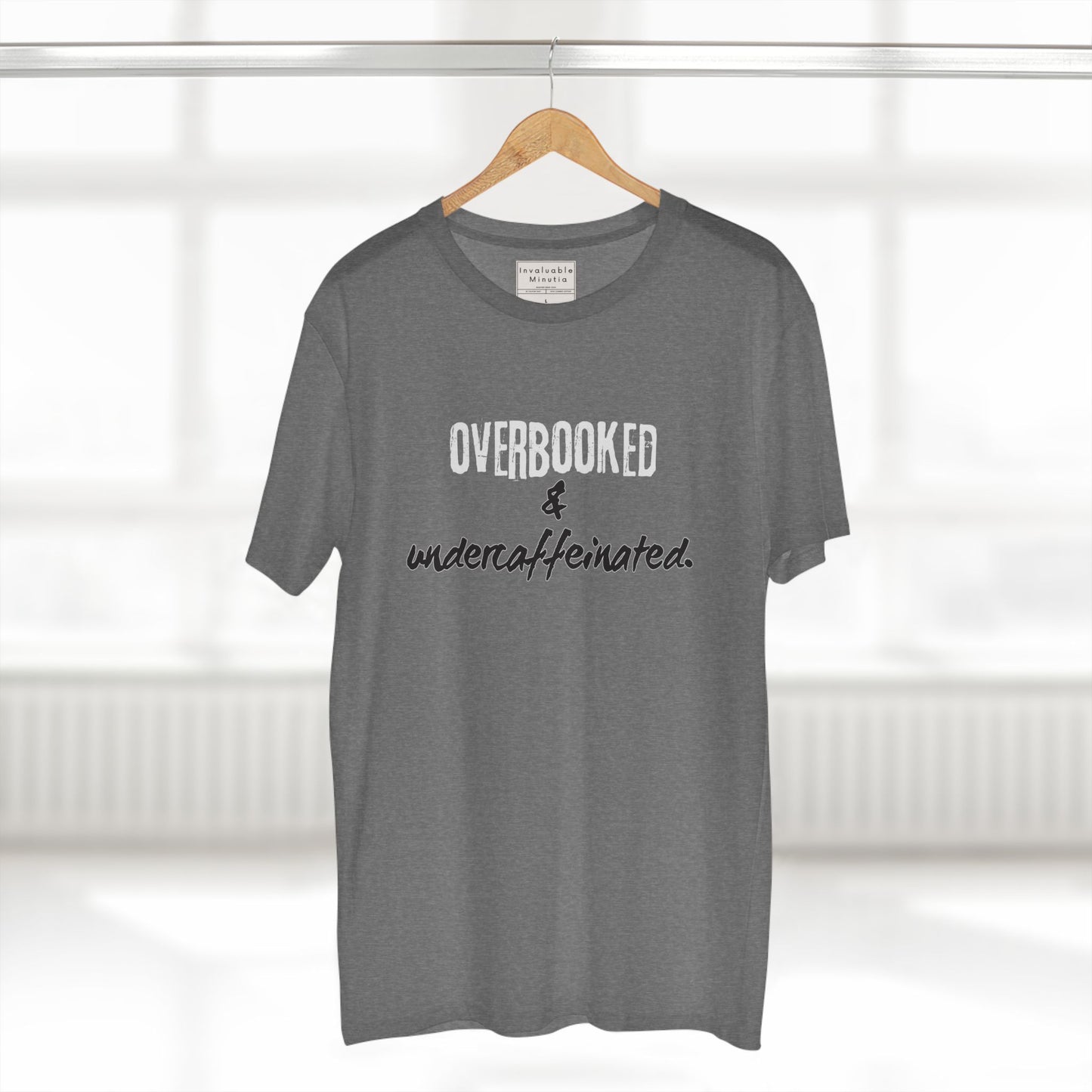 Overbooked & Undercaffeinated Funny T-Shirt – Premium AS Colour Tee for Coffee Lovers