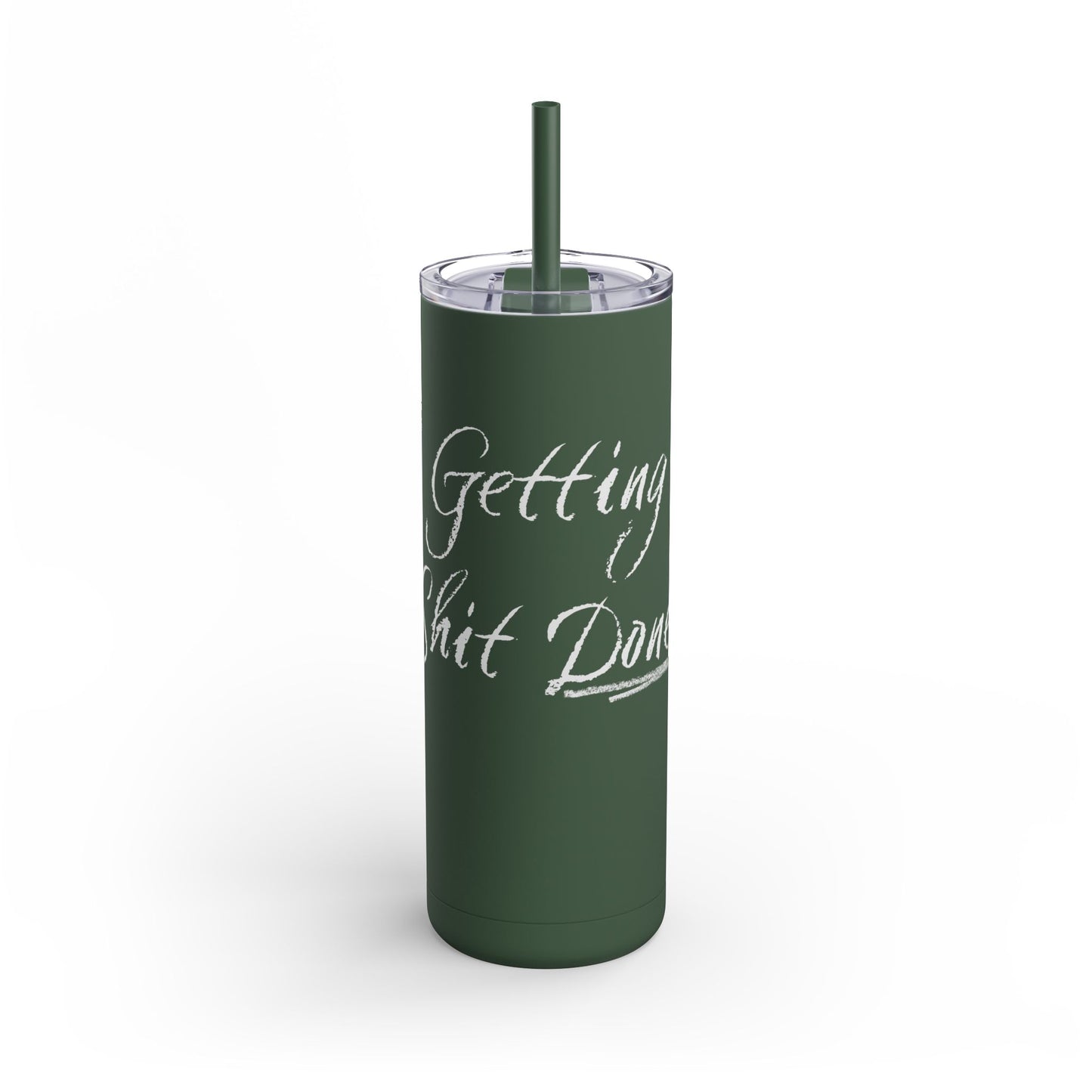 “Getting Shit Done” Matte Tumbler – 20oz Maars Skinny Tumbler with Straw | Chalk Script Hydration Statement