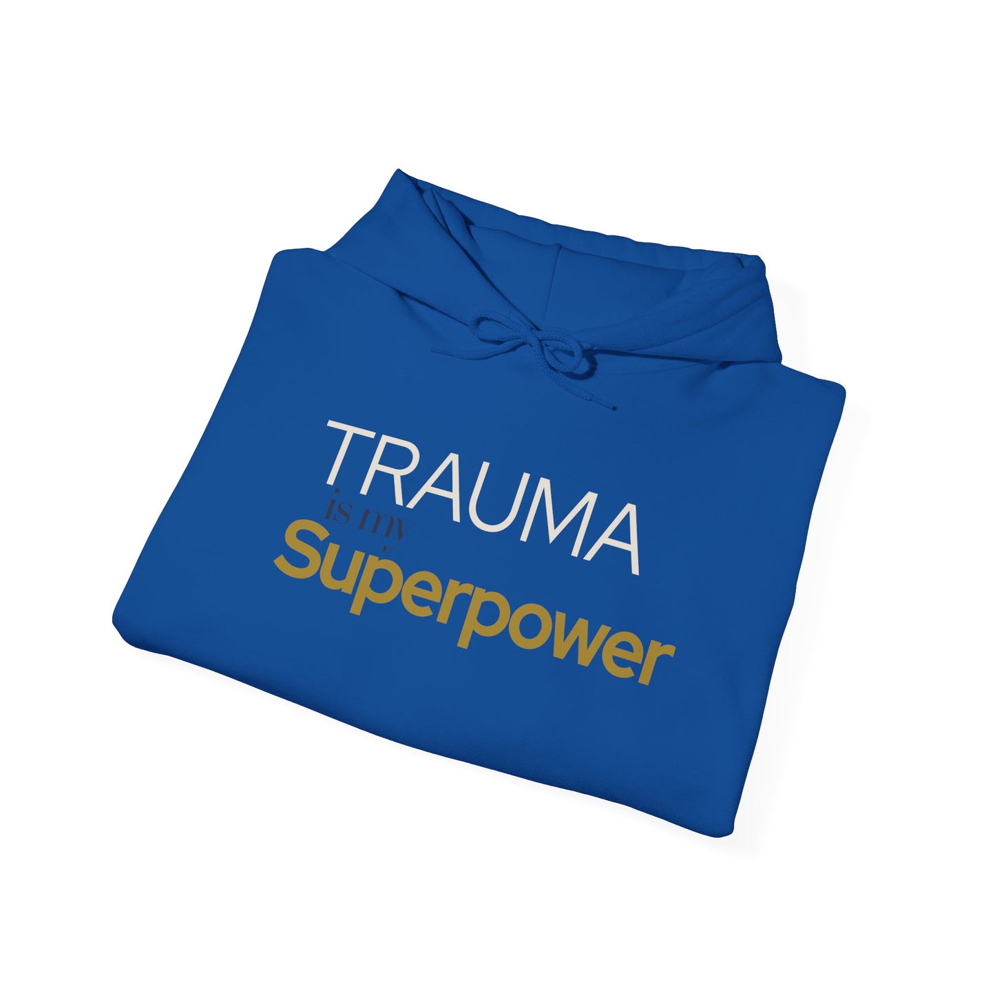 Trauma is my Superpower Gildan Unisex Hoodie