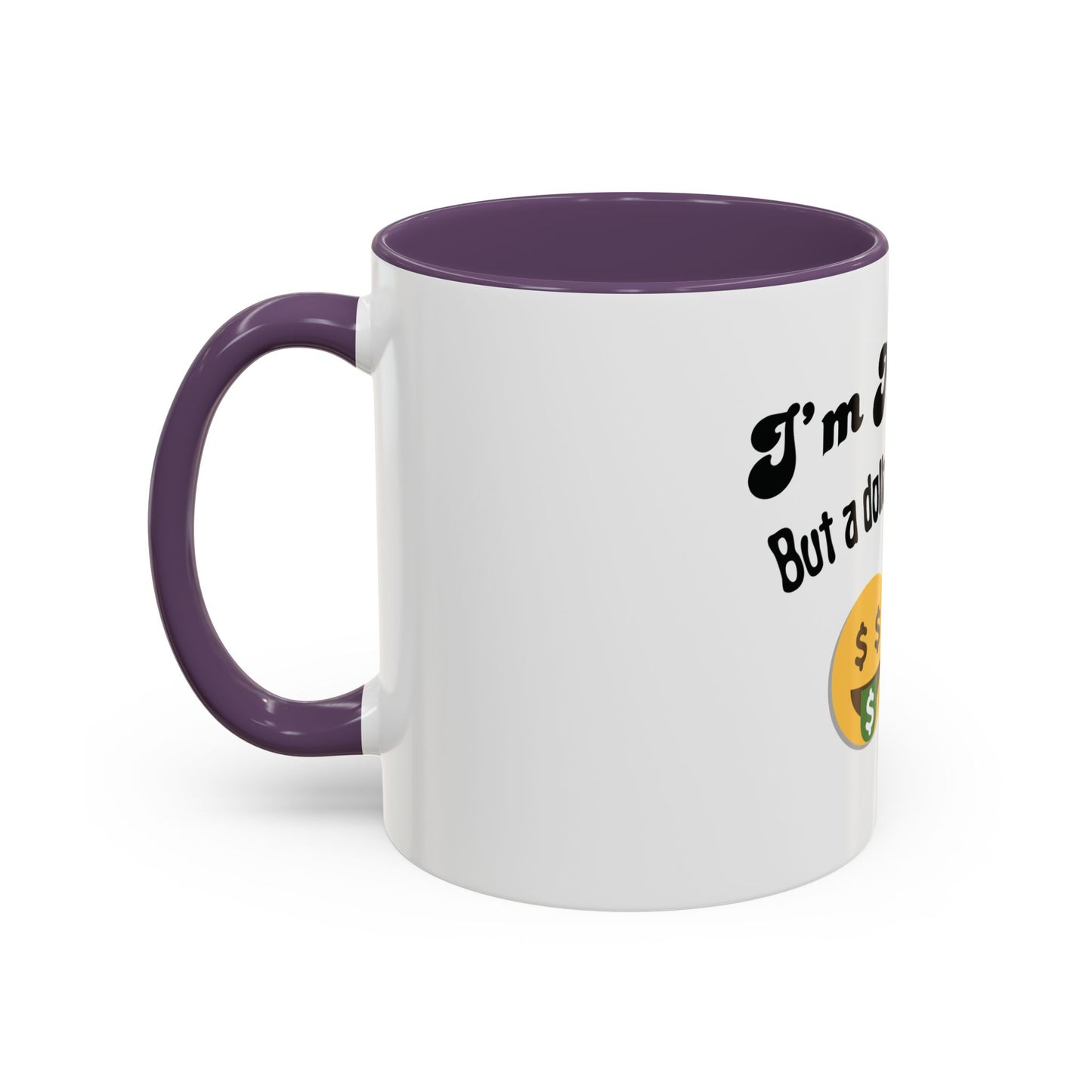 💸 “I’m Not Gay, But a Dollar’s a Dollar” Accent Mug – Funny Queer Humor Ceramic