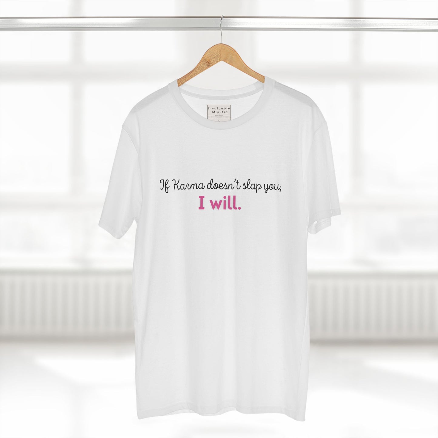 If Karma Doesn’t Slap You, I Will – Funny Graphic Tee, Sarcastic Quote Shirt, Premium AS Colour 5001 Unisex