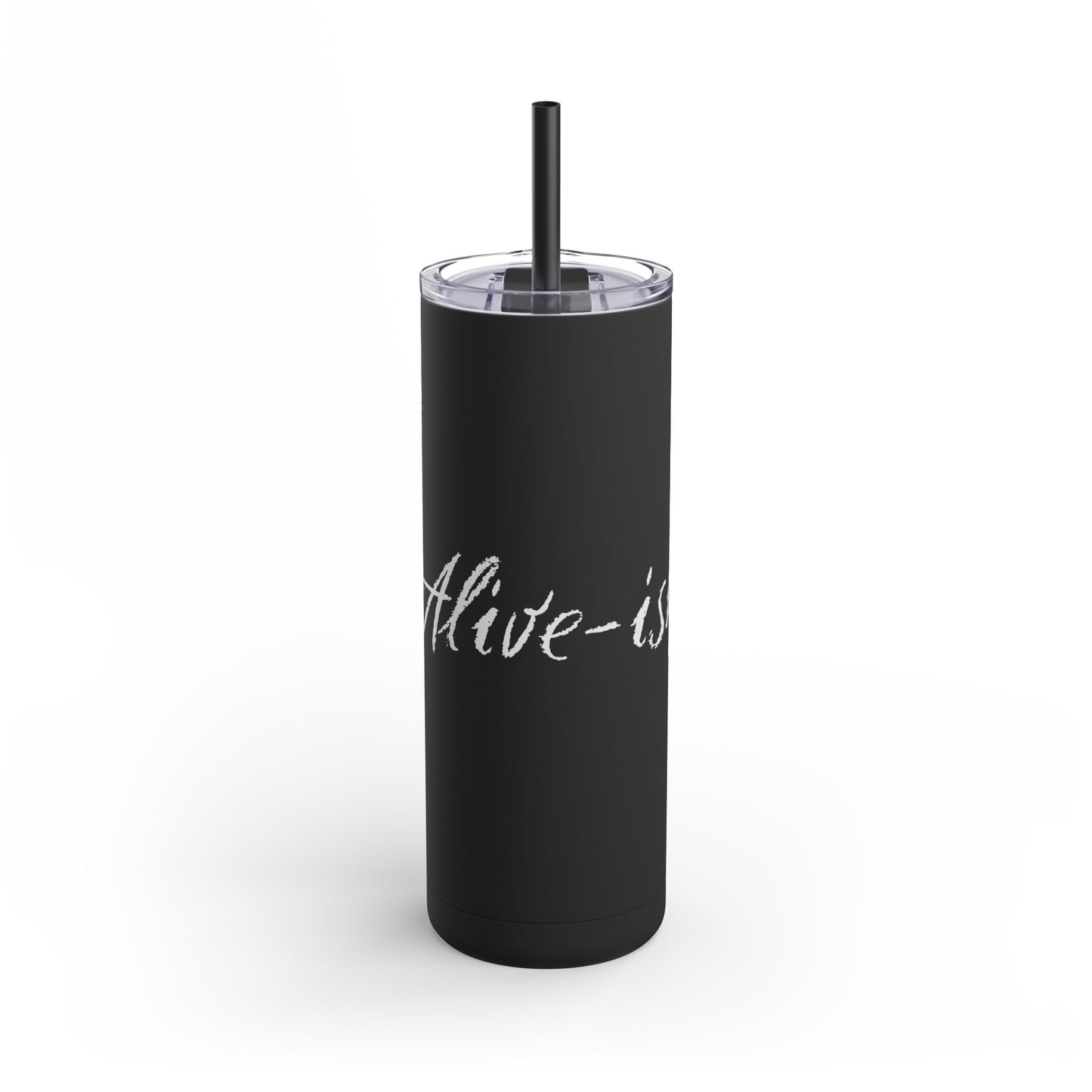 “Alive-ish” Matte Tumbler – 20oz Maars Skinny Tumbler with Straw | Chalk Script Hydration Statement