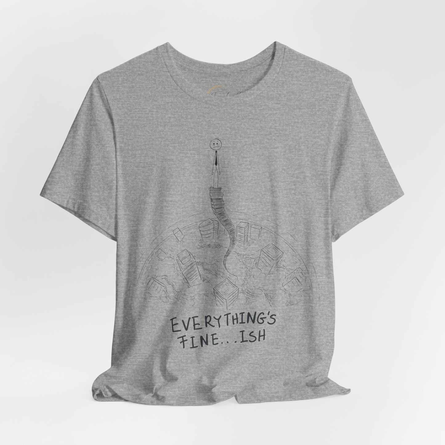 “Everything's Fine...Ish” Stick Figure Tee | Dark Humor Graphic Shirt | Bella+Canvas Unisex