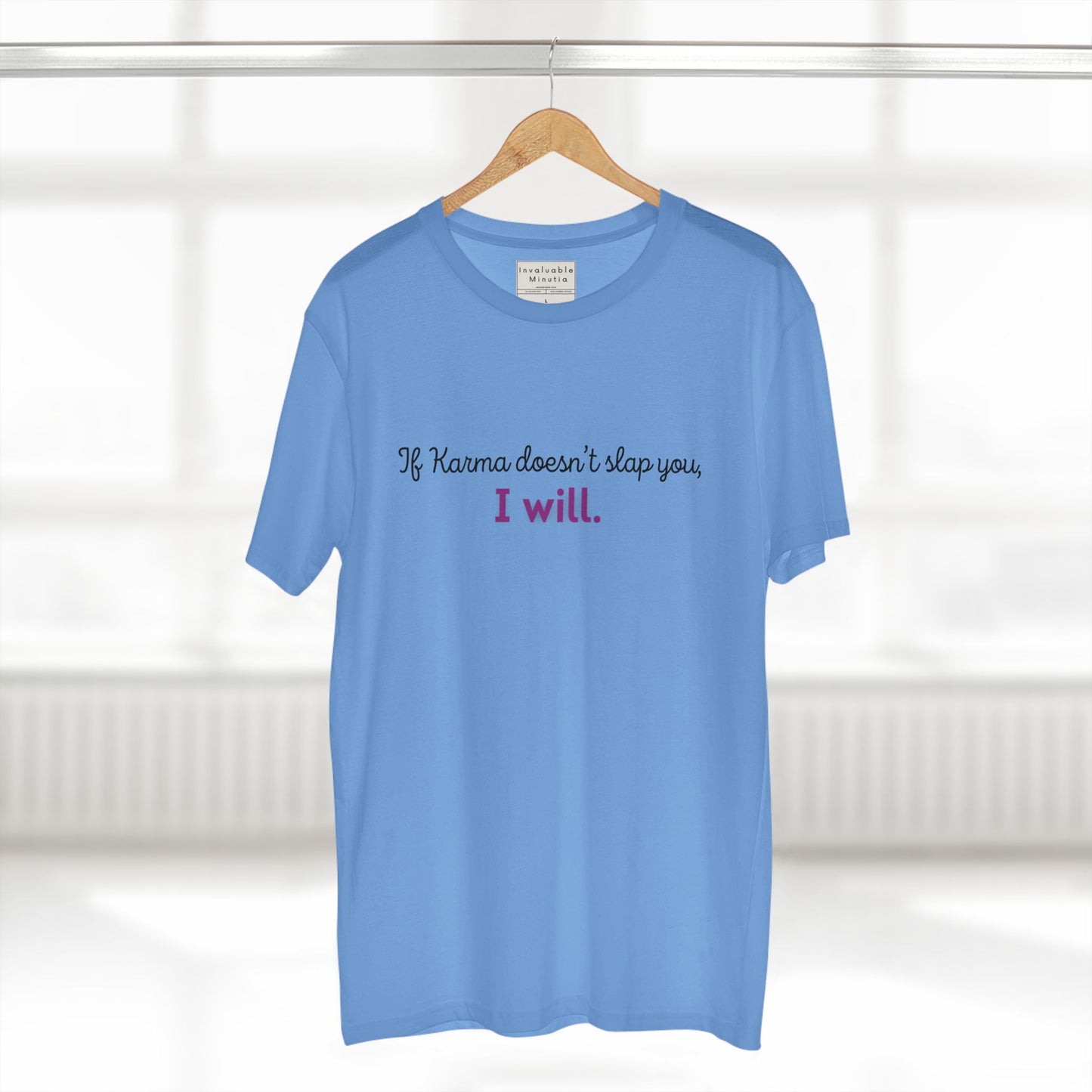 If Karma Doesn’t Slap You, I Will – Funny Graphic Tee, Sarcastic Quote Shirt, Premium AS Colour 5001 Unisex