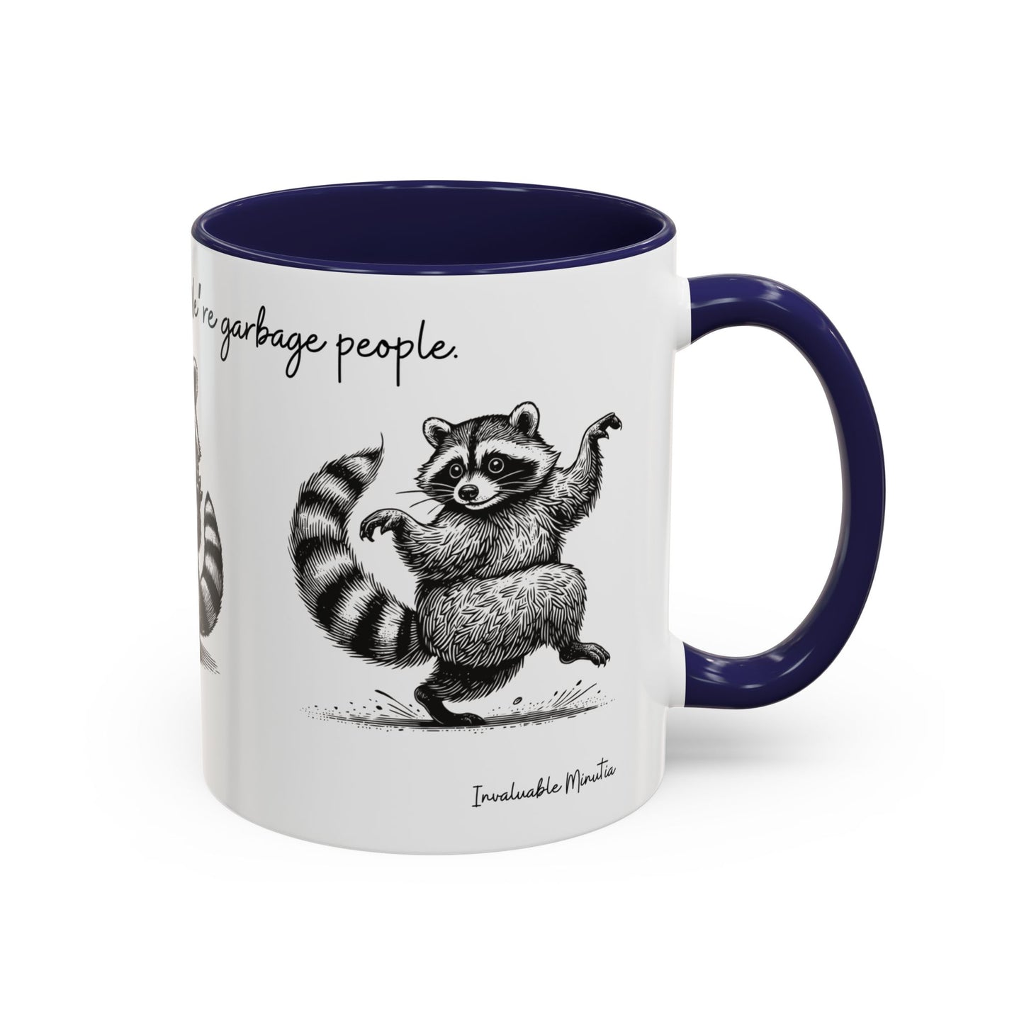 “We’re not trash people. We’re garbage people.” Ceramic Mug (Multiple Colors) 11oz/15oz