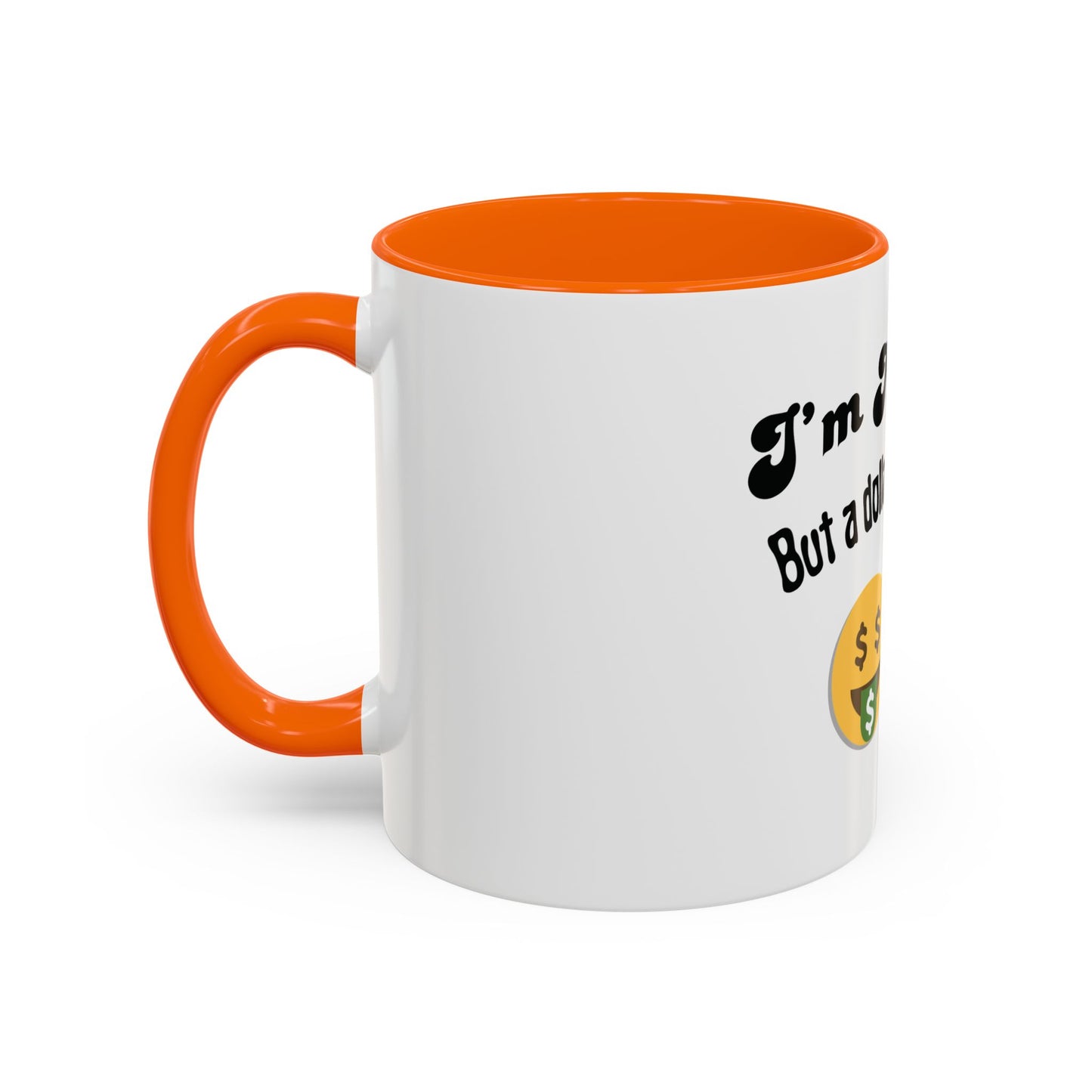 💸 “I’m Not Gay, But a Dollar’s a Dollar” Accent Mug – Funny Queer Humor Ceramic