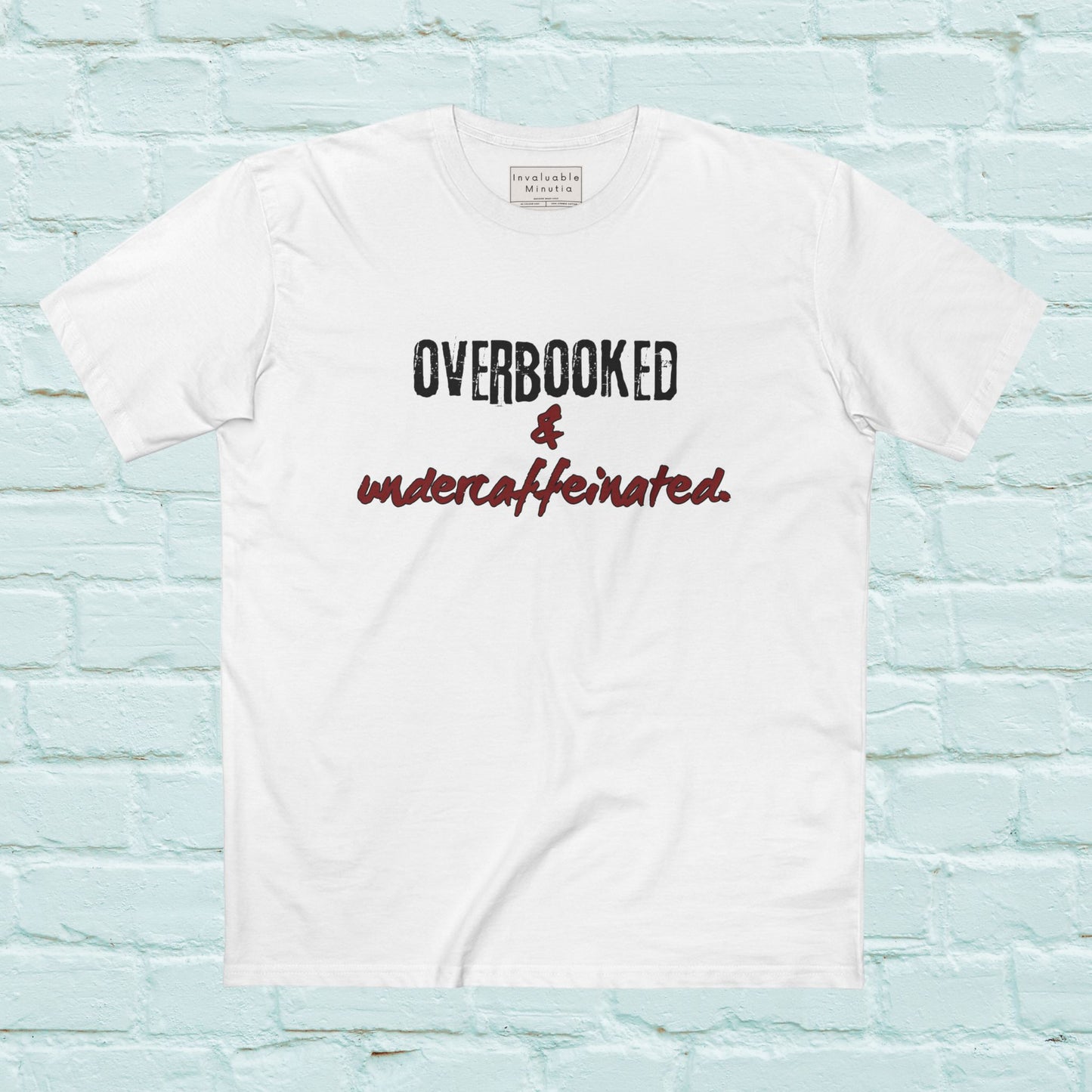 Overbooked & Undercaffeinated Funny T-Shirt – Premium AS Colour Tee for Coffee Lovers