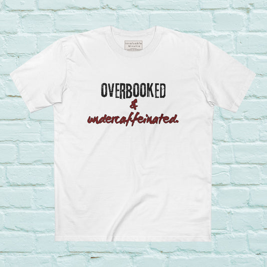 Overbooked & Undercaffeinated Funny T-Shirt – Premium Unisex AS Colour Tee for Coffee Lovers