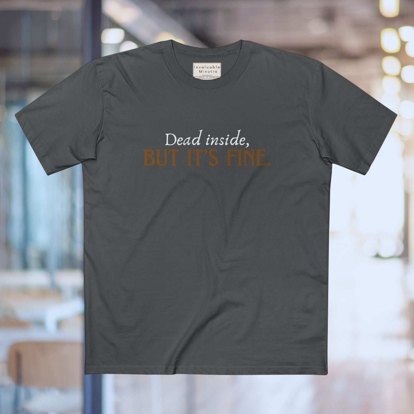 Dead Inside But It’s Fine – Funny Sarcastic Quote T-Shirt | Premium Comfort Tee AS Colour 5001 Premium Unisex Tee