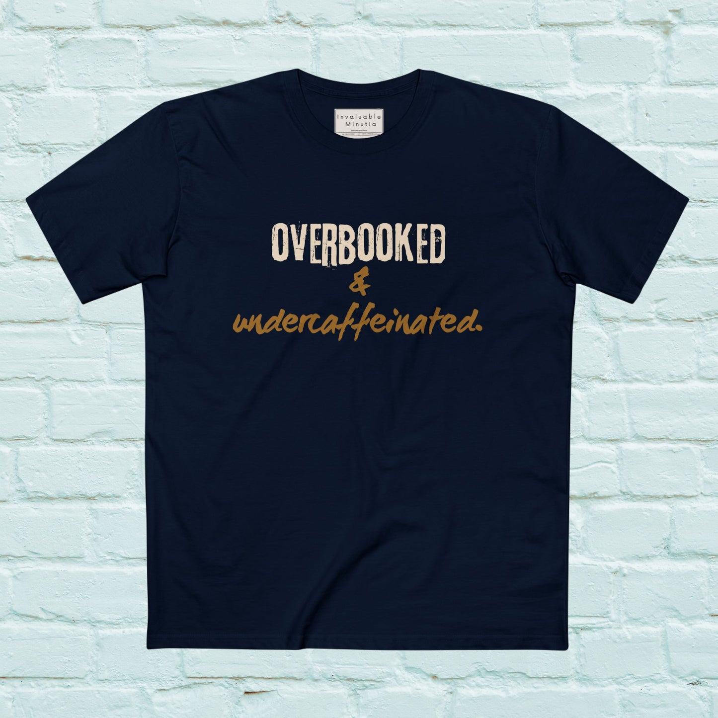 Overbooked & Undercaffeinated Funny T-Shirt – Premium AS Colour Tee for Coffee Lovers