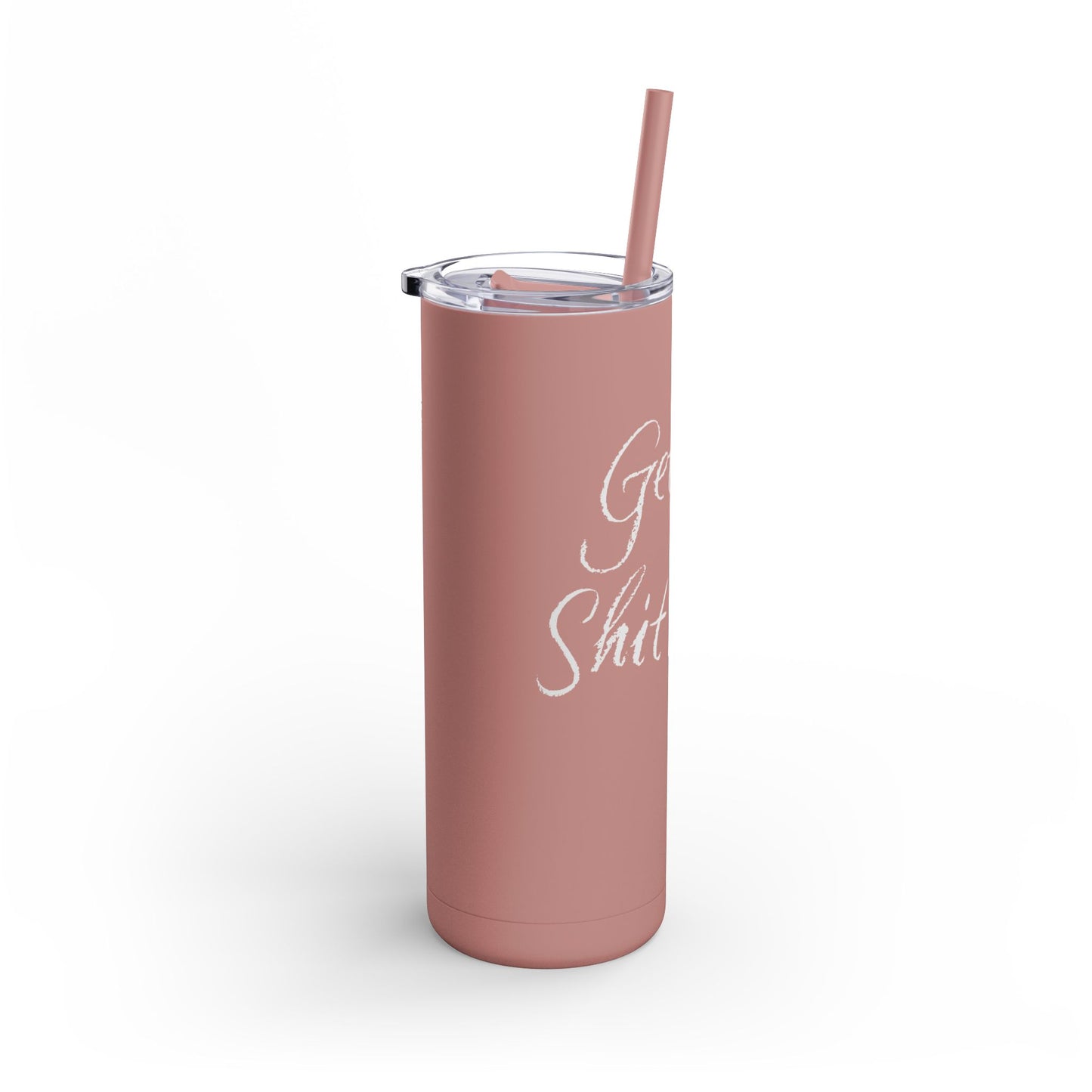 “Getting Shit Done” Matte Tumbler – 20oz Maars Skinny Tumbler with Straw | Chalk Script Hydration Statement