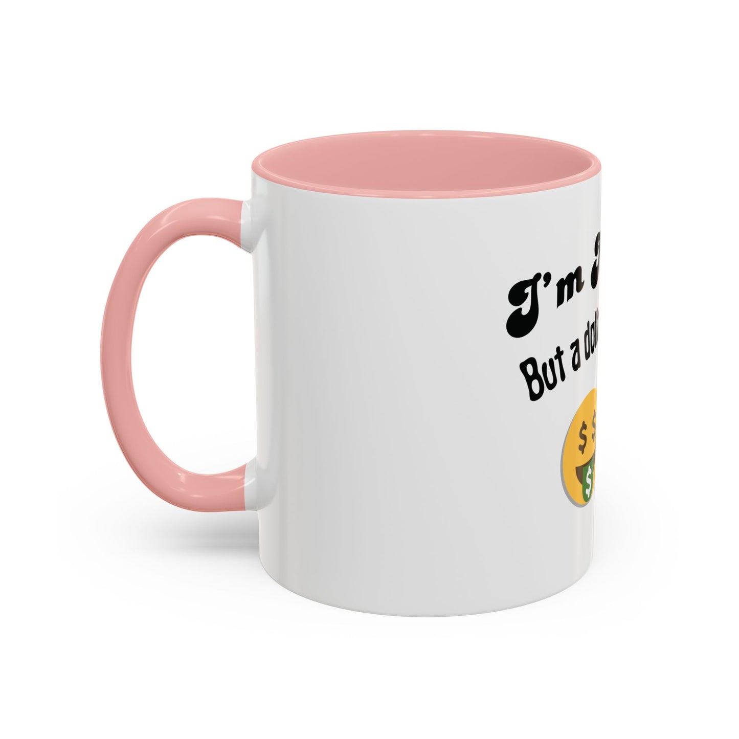 💸 “I’m Not Gay, But a Dollar’s a Dollar” Accent Mug – Funny Queer Humor Ceramic
