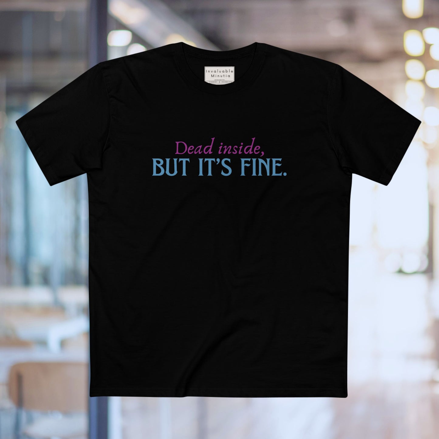 Dead Inside But It’s Fine – Funny Sarcastic Quote T-Shirt | Premium Comfort Tee AS Colour 5001 Premium Unisex Tee