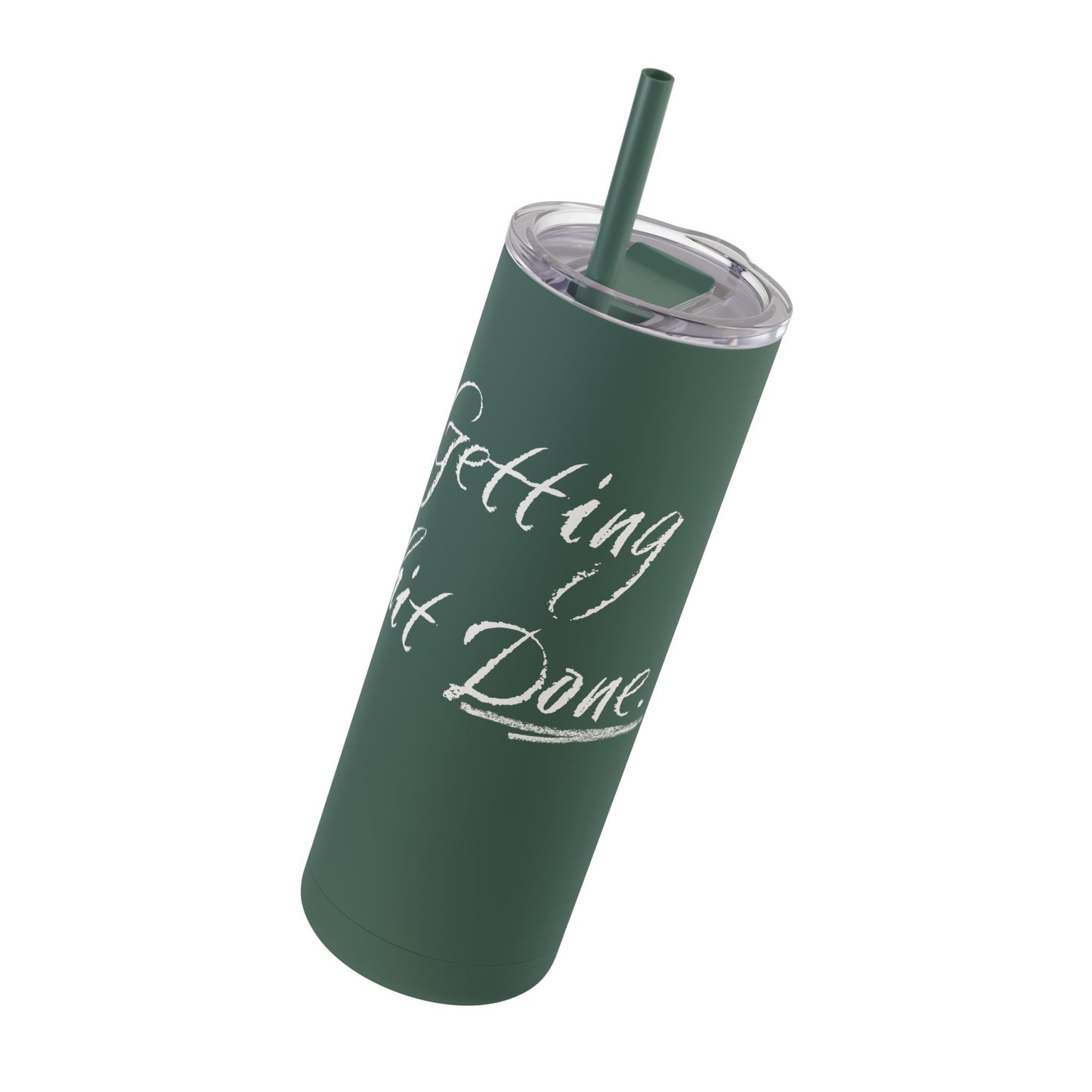 “Getting Shit Done” Matte Tumbler – 20oz Maars Skinny Tumbler with Straw | Chalk Script Hydration Statement