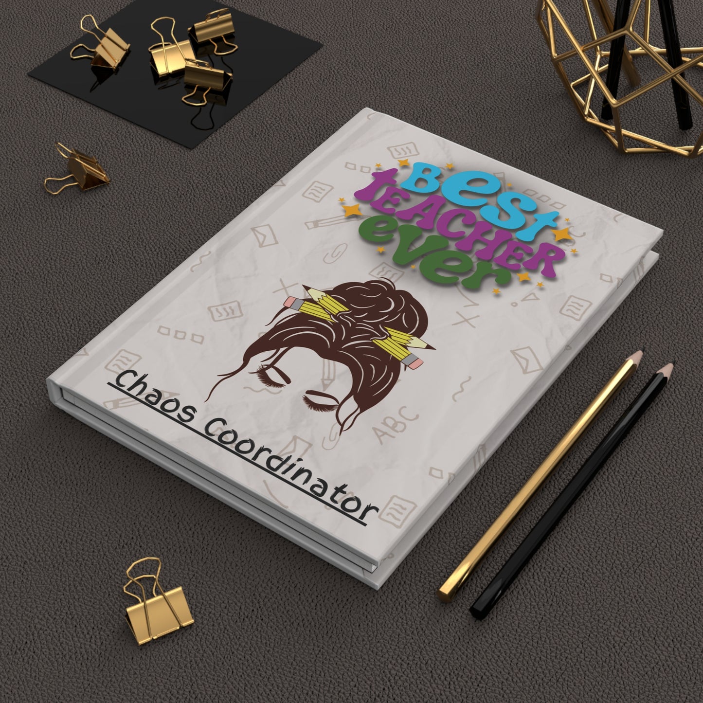 Best Teacher Ever Hardcover Journal β Funny Chaos Coordinator Teacher Gift | Back to School Notebook | Aesthetic Classroom Decor