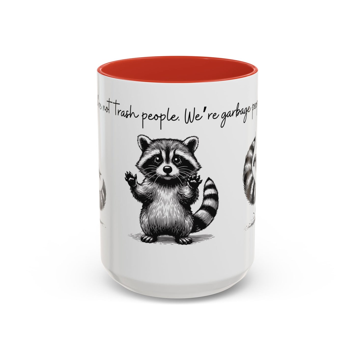 “We’re not trash people. We’re garbage people.” Ceramic Mug (Multiple Colors) 11oz/15oz