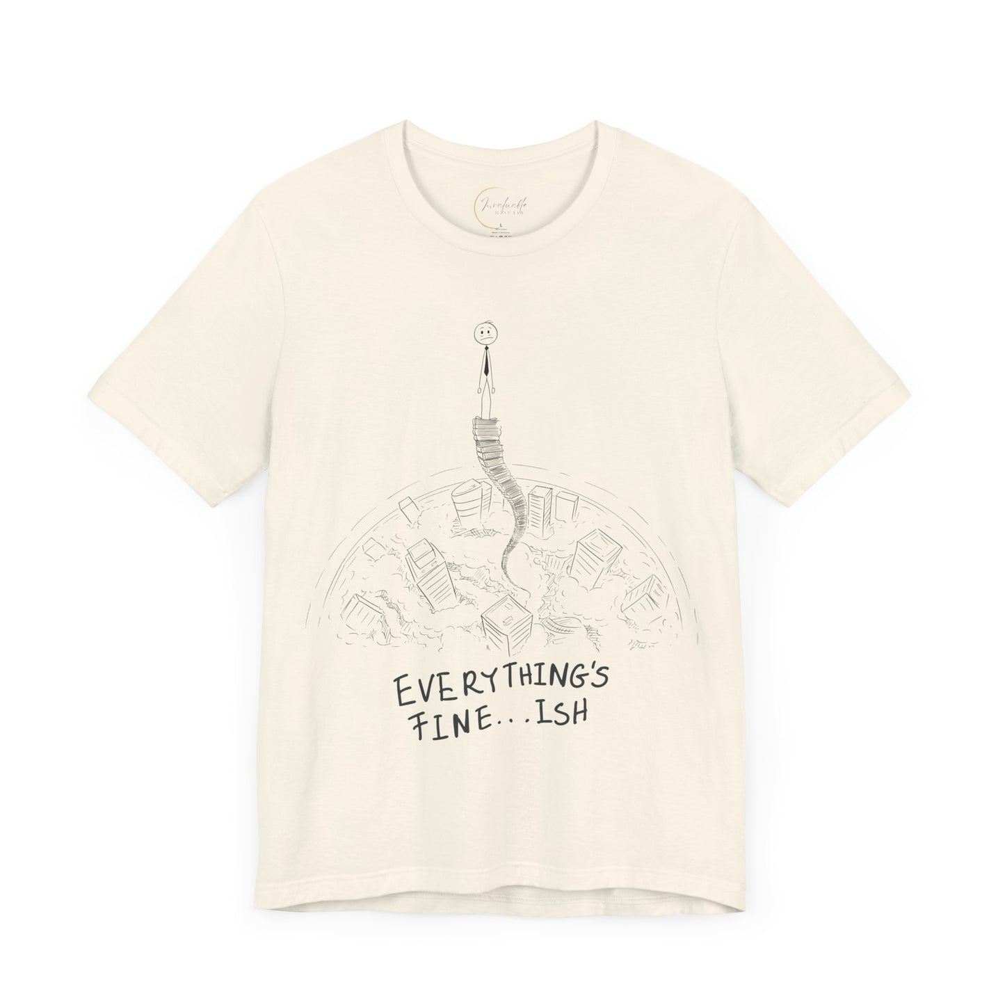 “Everything's Fine...Ish” Stick Figure Tee | Dark Humor Graphic Shirt | Bella+Canvas Unisex