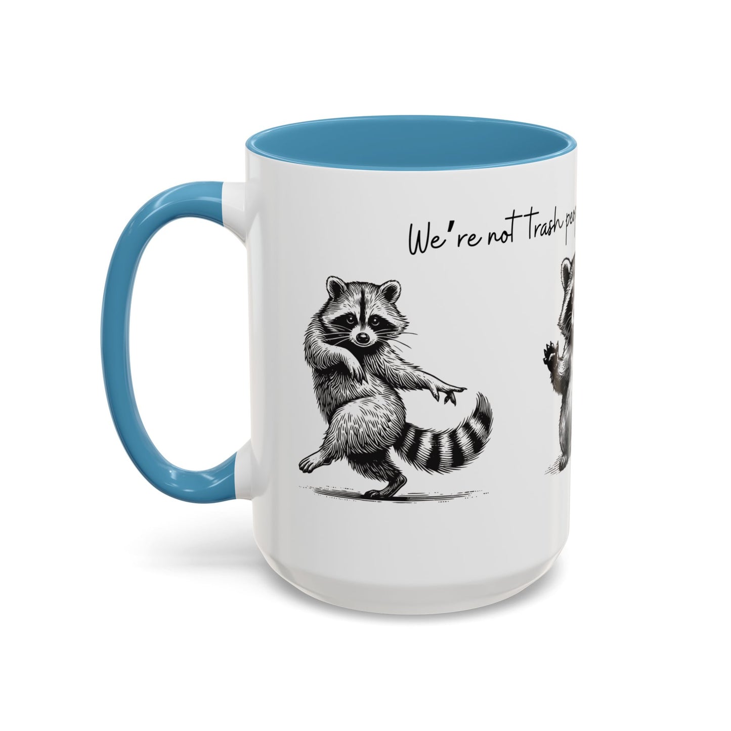 “We’re not trash people. We’re garbage people.” Ceramic Mug (Multiple Colors) 11oz/15oz