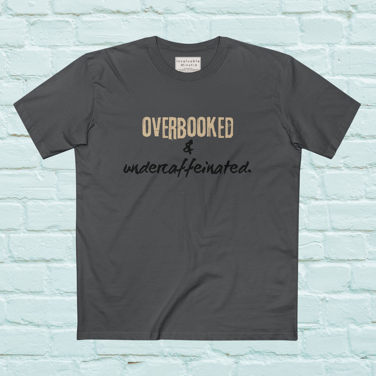 Overbooked & Undercaffeinated Funny T-Shirt – Premium AS Colour Tee for Coffee Lovers