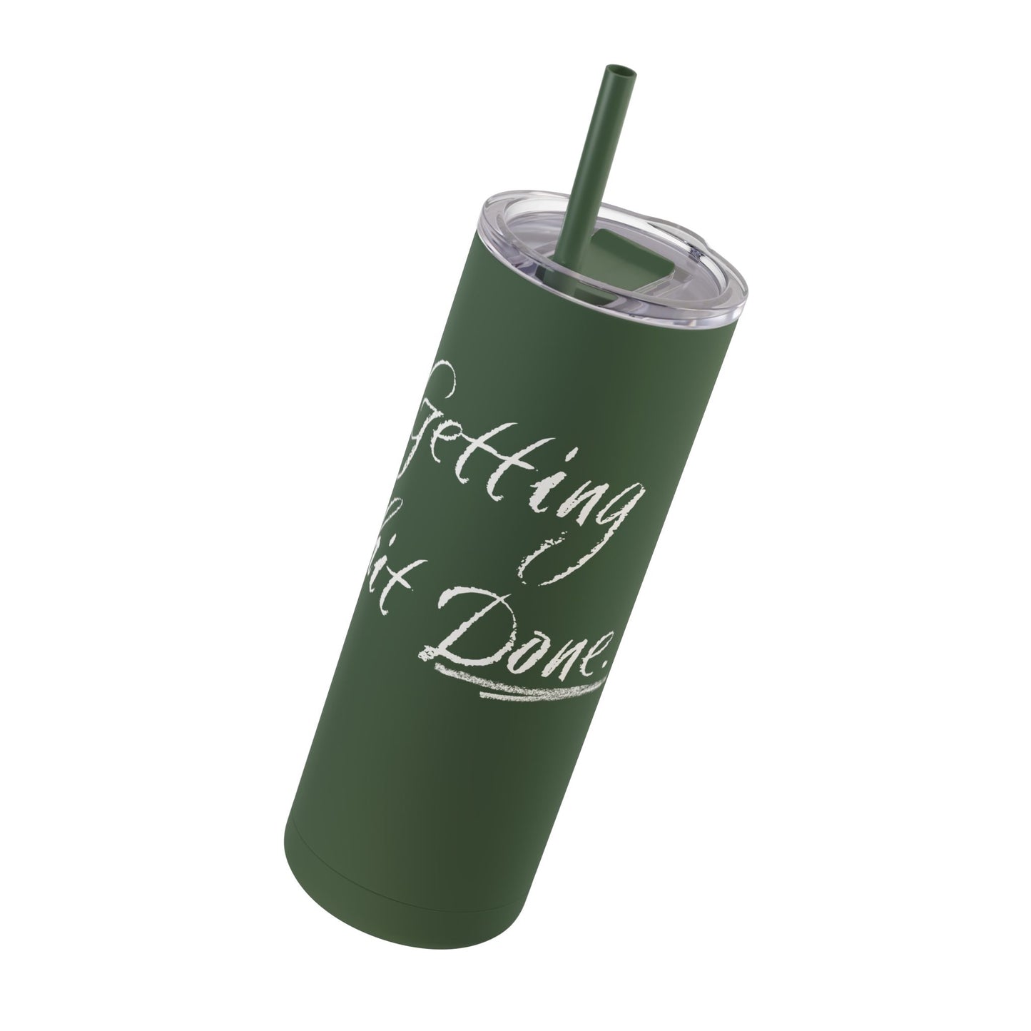 “Getting Shit Done” Matte Tumbler – 20oz Maars Skinny Tumbler with Straw | Chalk Script Hydration Statement