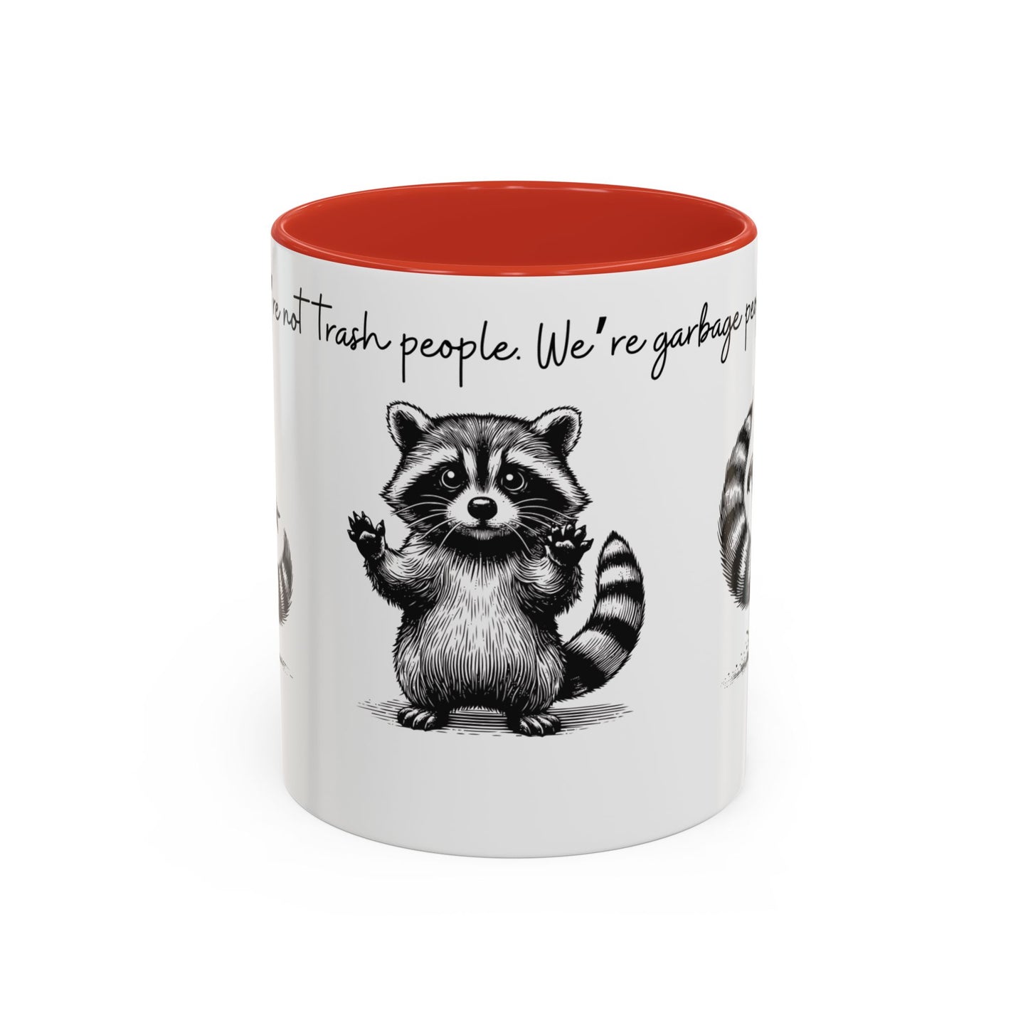 “We’re not trash people. We’re garbage people.” Ceramic Mug (Multiple Colors) 11oz/15oz
