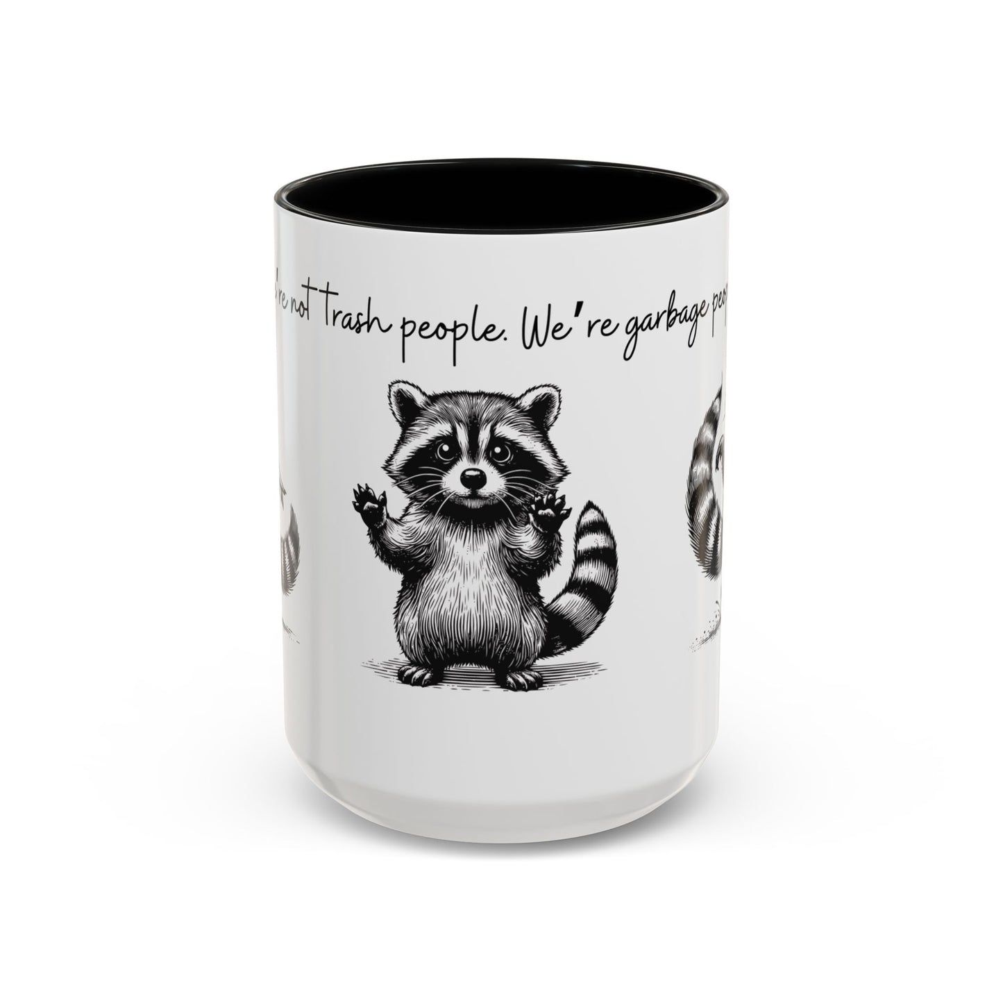 “We’re not trash people. We’re garbage people.” Ceramic Mug (Multiple Colors) 11oz/15oz