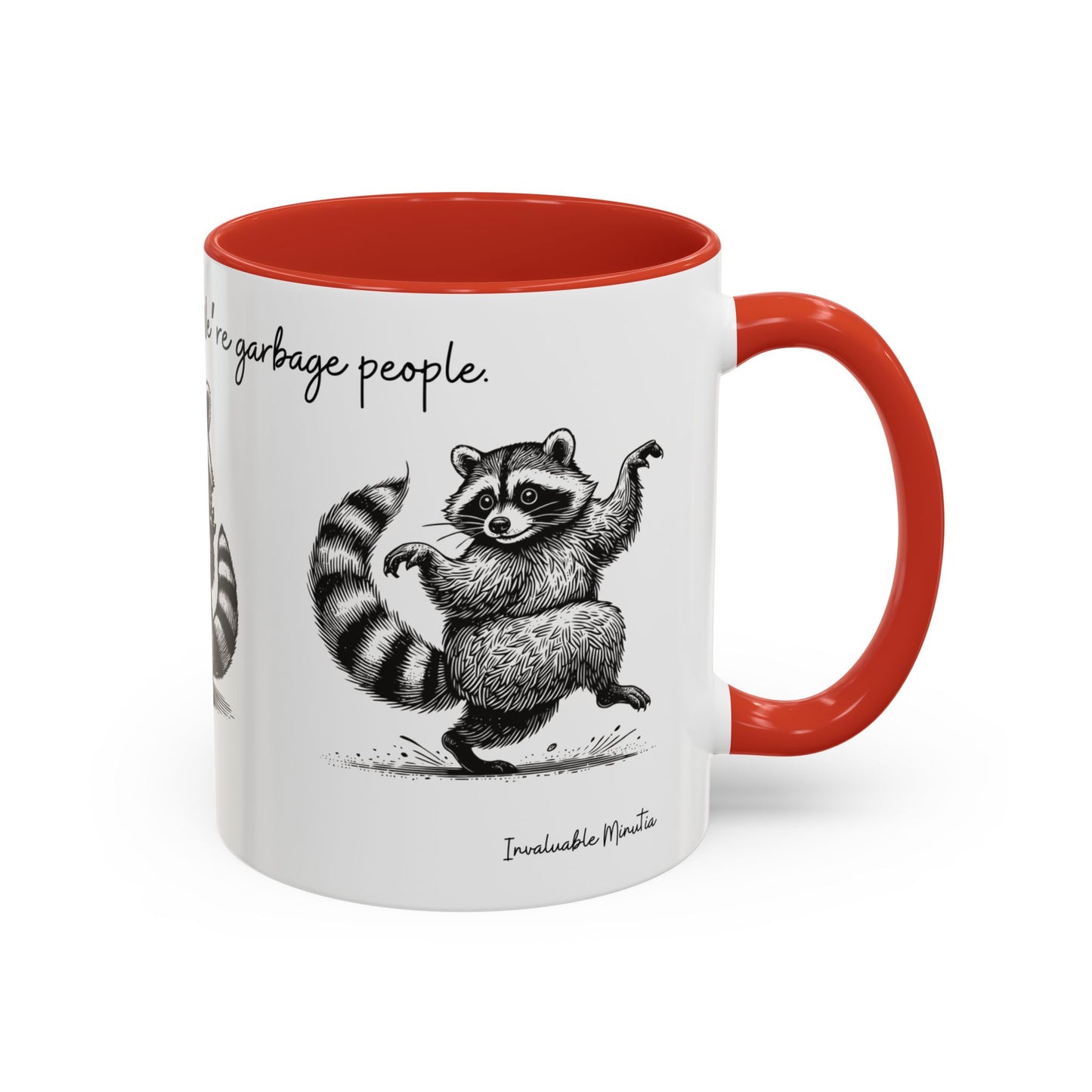 “We’re not trash people. We’re garbage people.” Ceramic Mug (Multiple Colors) 11oz/15oz