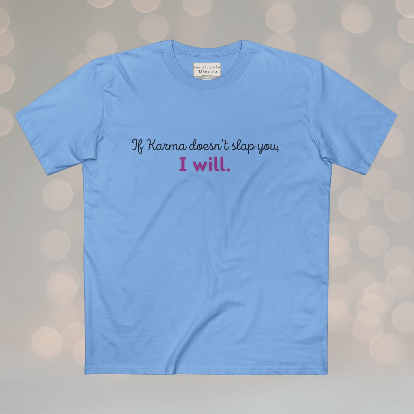 If Karma Doesn’t Slap You, I Will – Funny Graphic Tee, Sarcastic Quote Shirt, Premium AS Colour 5001 Unisex
