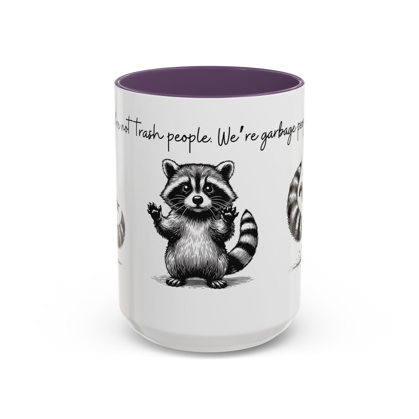 “We’re not trash people. We’re garbage people.” Ceramic Mug (Multiple Colors) 11oz/15oz