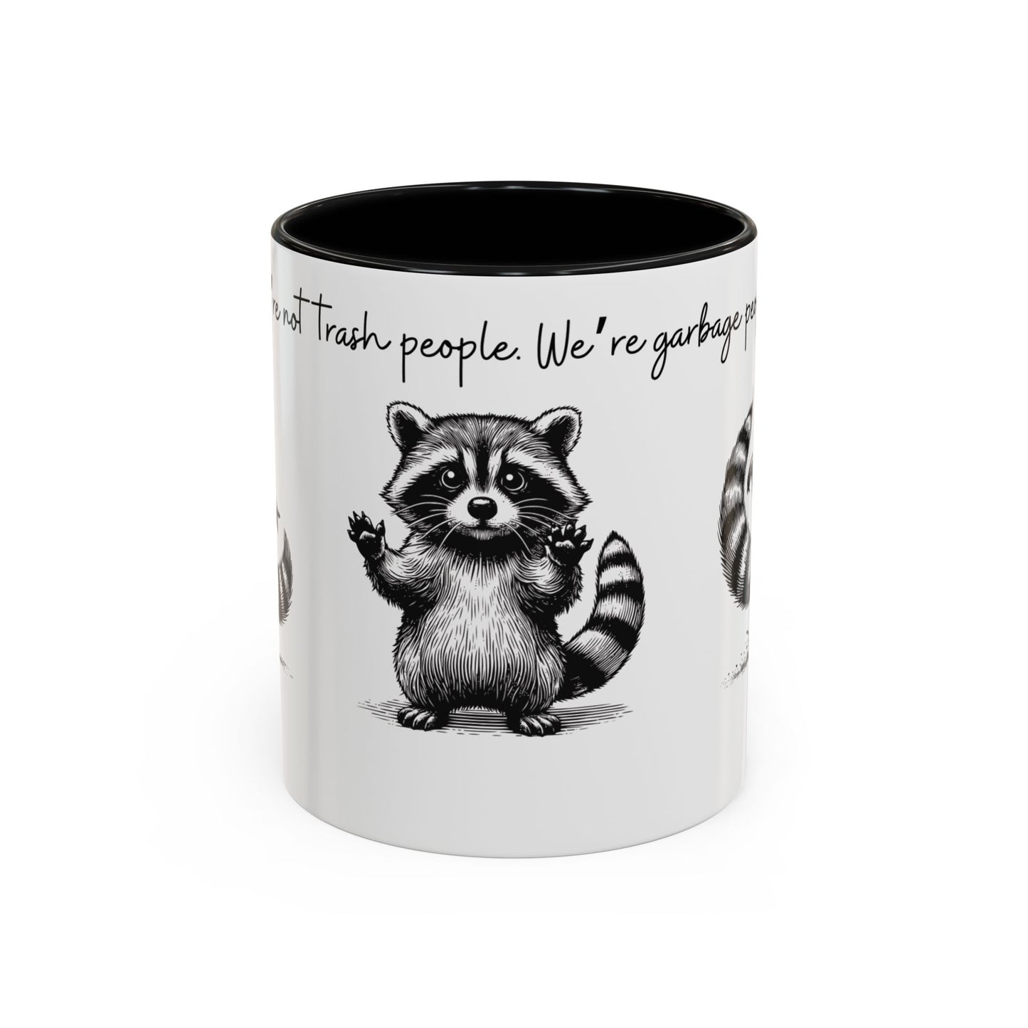 “We’re not trash people. We’re garbage people.” Ceramic Mug (Multiple Colors) 11oz/15oz