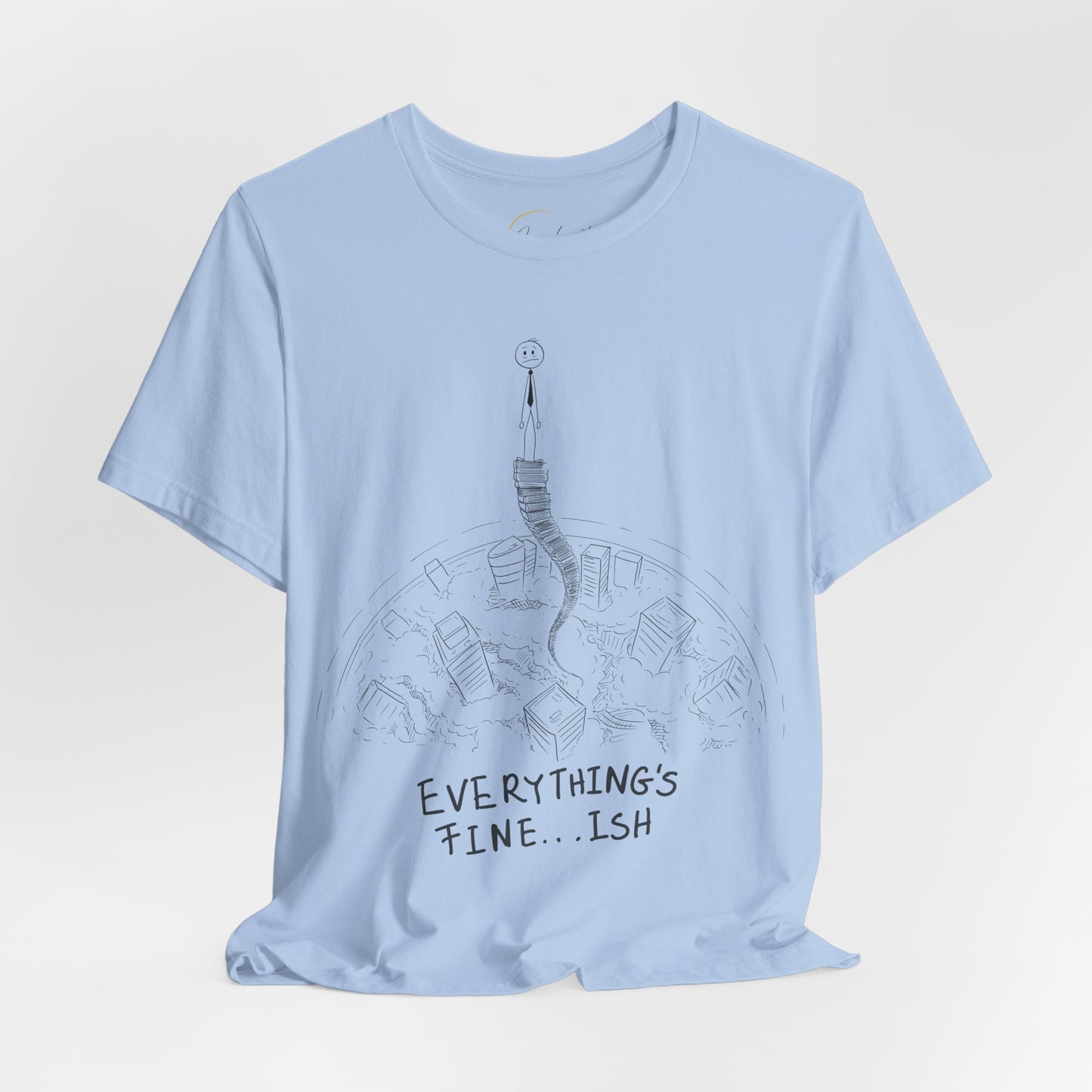 “Everything's Fine...Ish” Stick Figure Tee | Dark Humor Graphic Shirt | Bella+Canvas Unisex