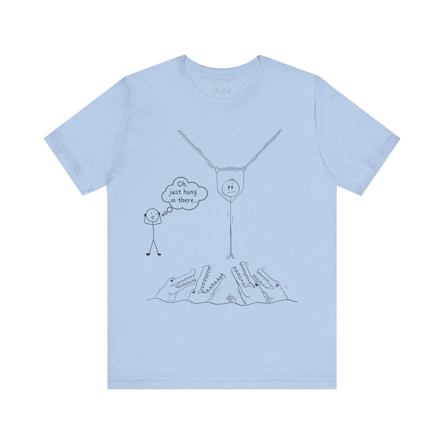 “Hang in There…” Stick Figure Tee | Dark Humor Graphic Shirt | Bella+Canvas Unisex