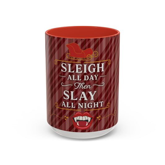 Sleigh All Day Then Slay All Night Vampire Holiday Coffee Mug