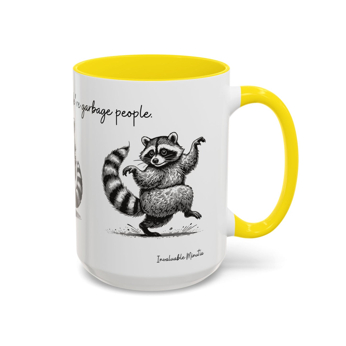 “We’re not trash people. We’re garbage people.” Ceramic Mug (Multiple Colors) 11oz/15oz