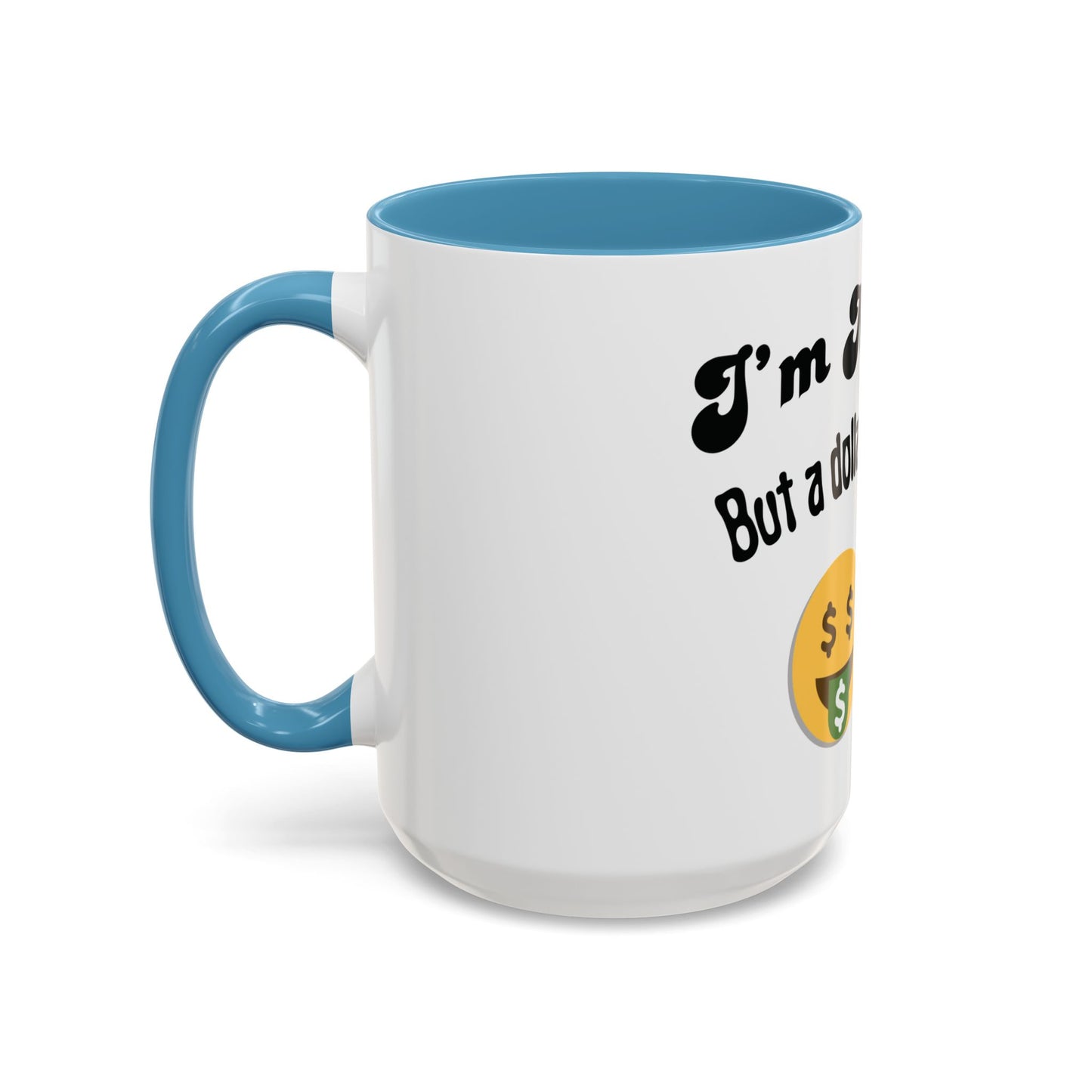 💸 “I’m Not Gay, But a Dollar’s a Dollar” Accent Mug – Funny Queer Humor Ceramic