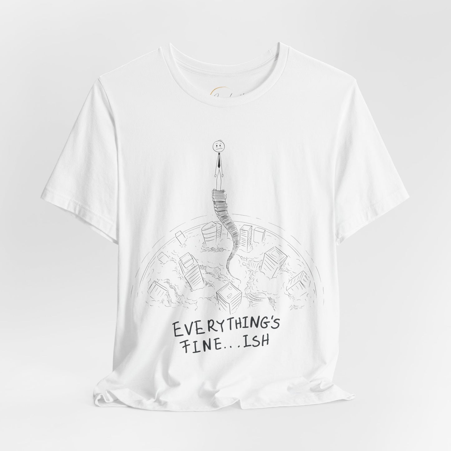 “Everything's Fine...Ish” Stick Figure Tee | Dark Humor Graphic Shirt | Bella+Canvas Unisex