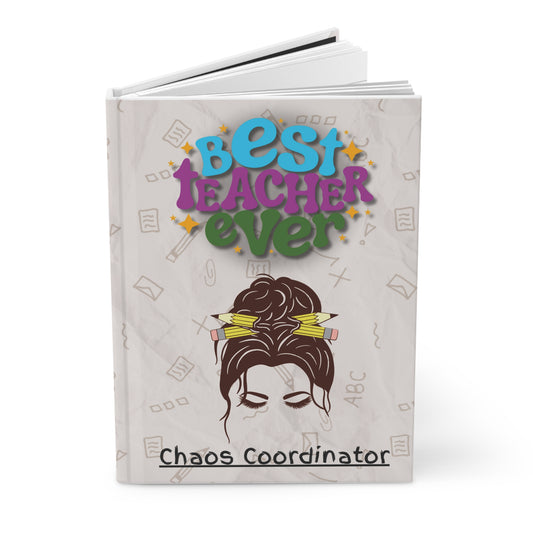 Best Teacher Ever - Premium Matte Hardcover Journal – 'Chaos Coordinator'